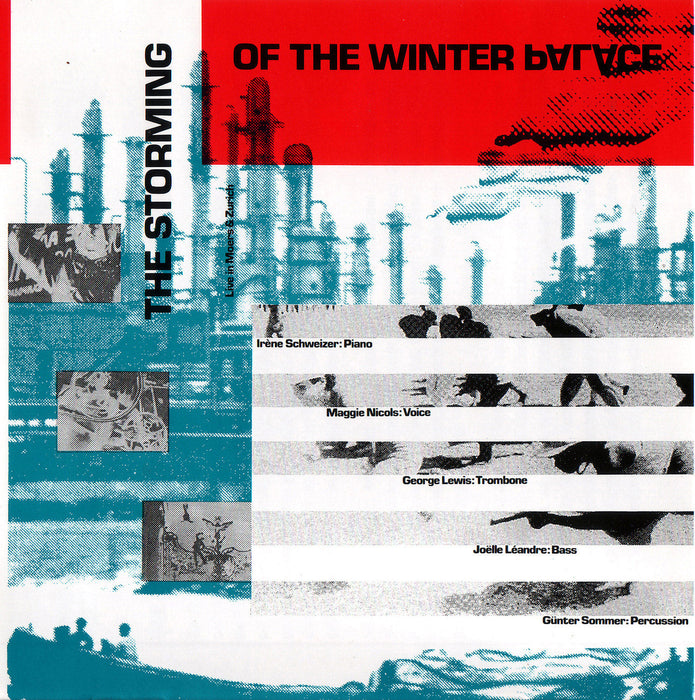 003: IRÈNE SCHWEIZER – GEORGE LEWIS – MAGGIE NICOLS – JOELLE LEANDRE – GÜNTER SOMMER. The Storming of the Winter Palace