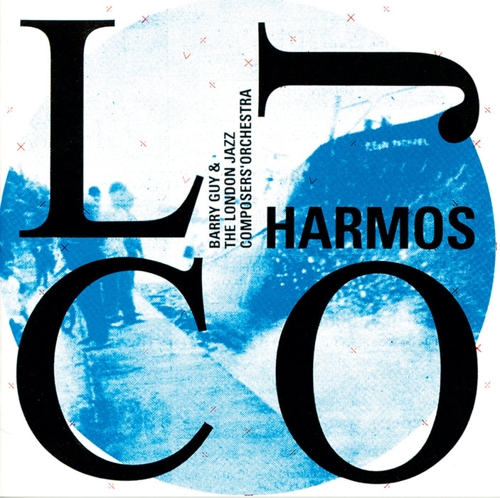 013: BARRY GUY LONDON JAZZ COMPOSERS ORCHESTRA. Harmos