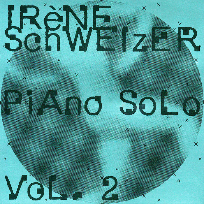021: IRÈNE SCHWEIZER. Piano Solo Vol. 2