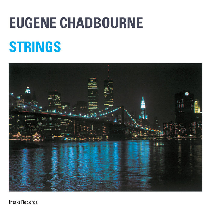 025: EUGENE CHADBOURNE. Strings (Double Album)