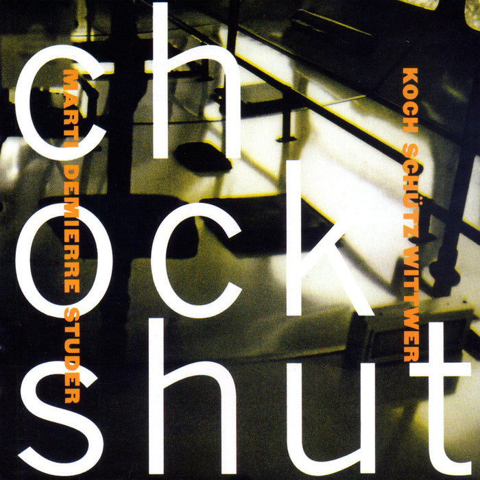 031: HANS KOCH - STEPHAN WITTWER - MARTIN SCHÜTZ - JACQUES DEMIERRE - ANDREAS MARTI - FREDY STUDER. Chockshut