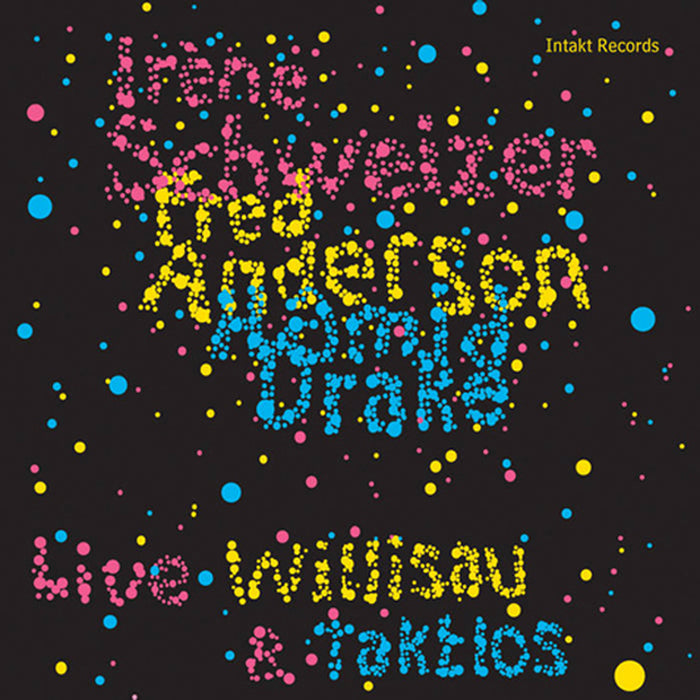 104: IRENE SCHWEIZER – FRED ANDERSON – HAMID DRAKE. Live Taktlos & Willisau