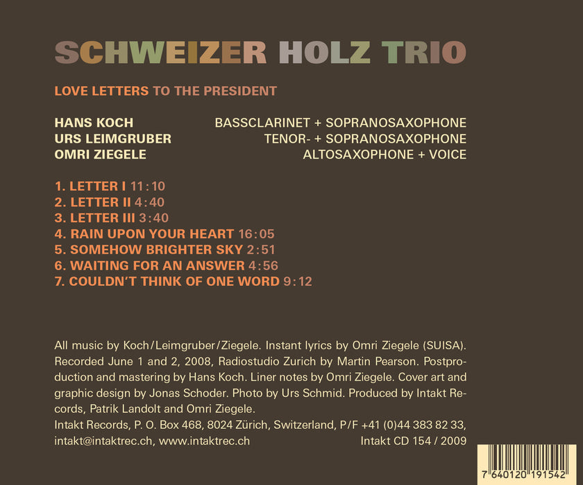 154: HANS KOCH – URS LEIMGRUBER – OMRI ZIEGELE SCHWEIZER HOLZ TRIO. Love Letters to the President
