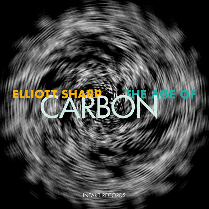 188: ELLIOTT SHARP. The Age of Carbon