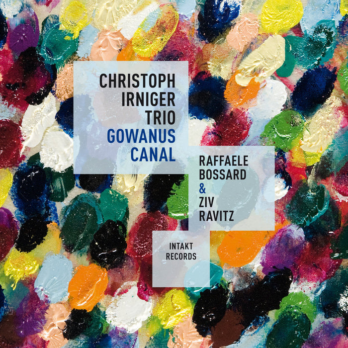 223: CHRISTOPH IRNGIER TRIO WITH RAFFALE BOSSARD & ZIV RAVITZ. Gowanus Canal.