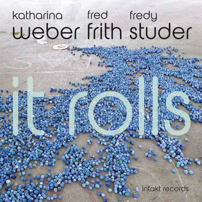248: KATHARINA WEBER – FRED FRITH – FREDY STUDER. It Rolls