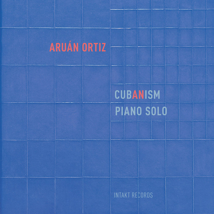 290: ARUÁN ORTIZ. Cubanism – Piano Solo