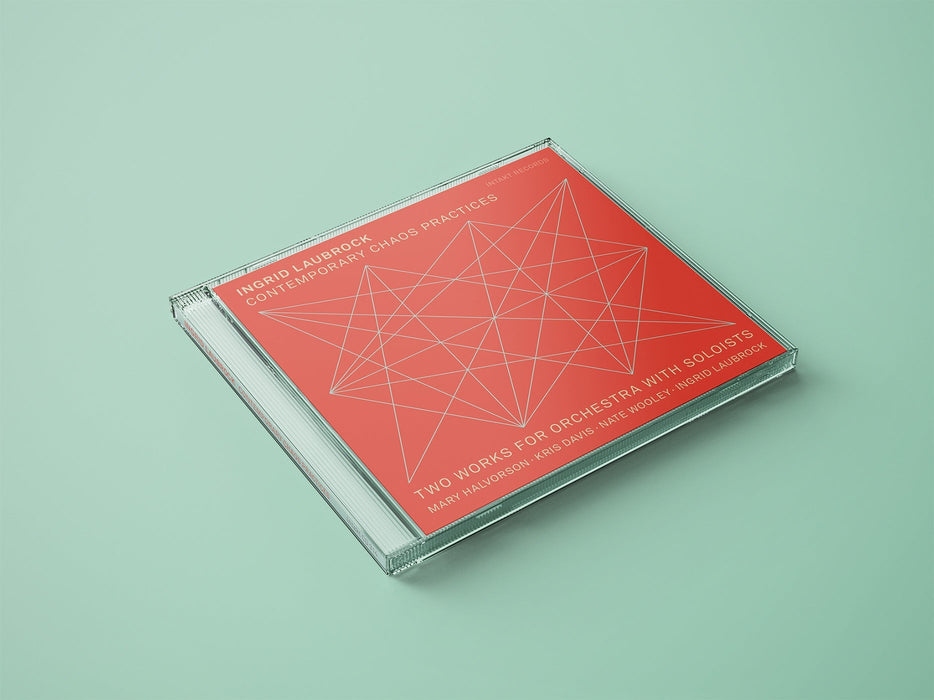 314: INGRID LAUBROCK. Contemporary Chaos Practices -
Two Works For Orchestra With Soloists Mary Halvorson, Kris Davis, Nate Wooley,
Ingrid Laubrock