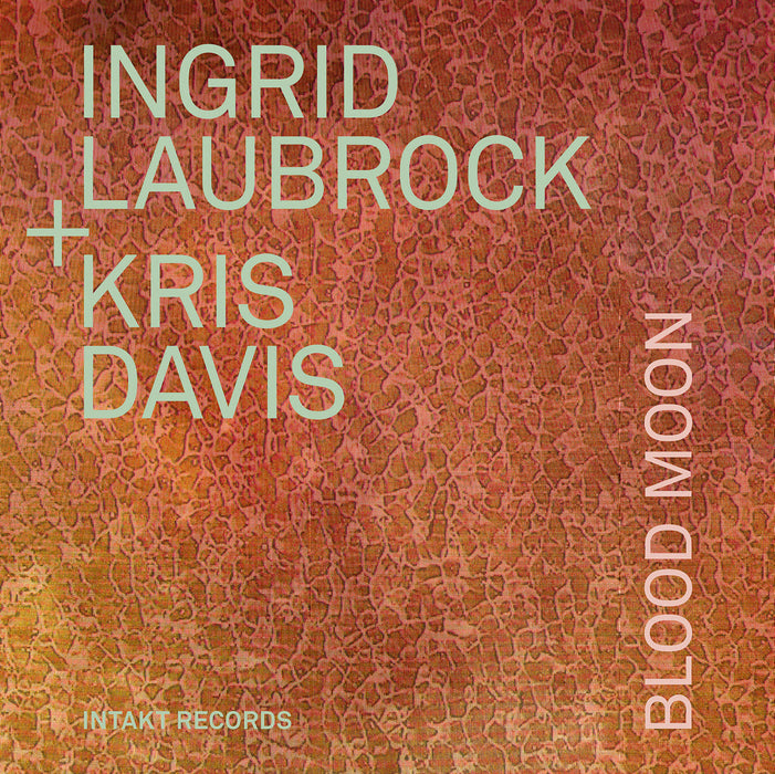 345:INGRID LAUBROCK – KRIS DAVIS. Blood Moon