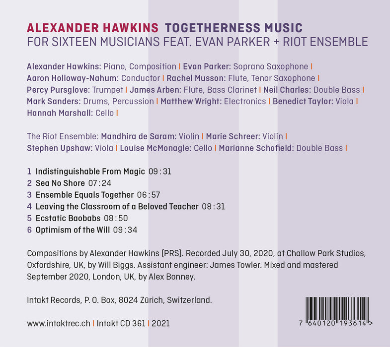 361: ALEXANDER HAWKINS. Togetherness Music For Sixteen Musicians Feat. Evan Parker
+ Riot Ensemble