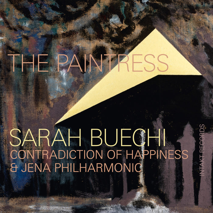 368: SARAH BUECHI.
CONTRADICTION OF HAPPINESS + JENA PHILHARMONIC. The Paintress