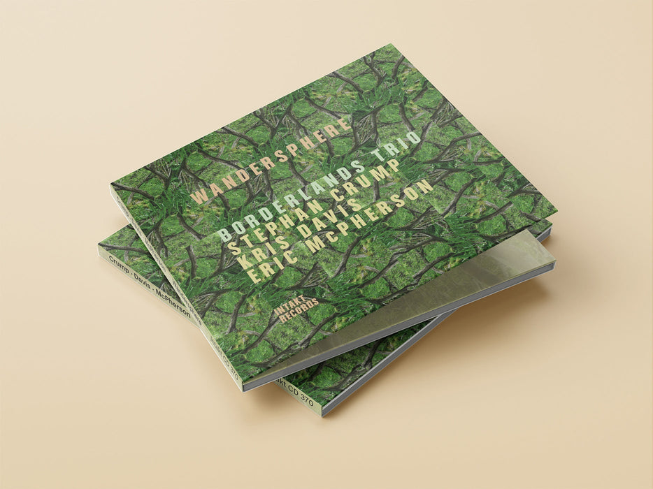 370: BORDERLANDS TRIO: STEPHAN CRUMP – KRIS DAVIS – ERIC MCPHERSON. Wandersphere (Double Album)