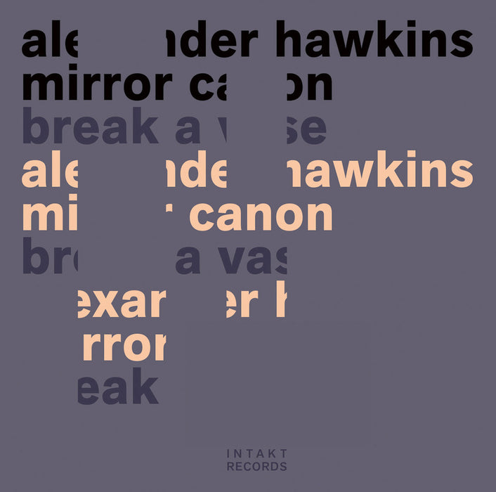 373: ALEXANDER HAWKINS MIRROR CANON. Break A Vase