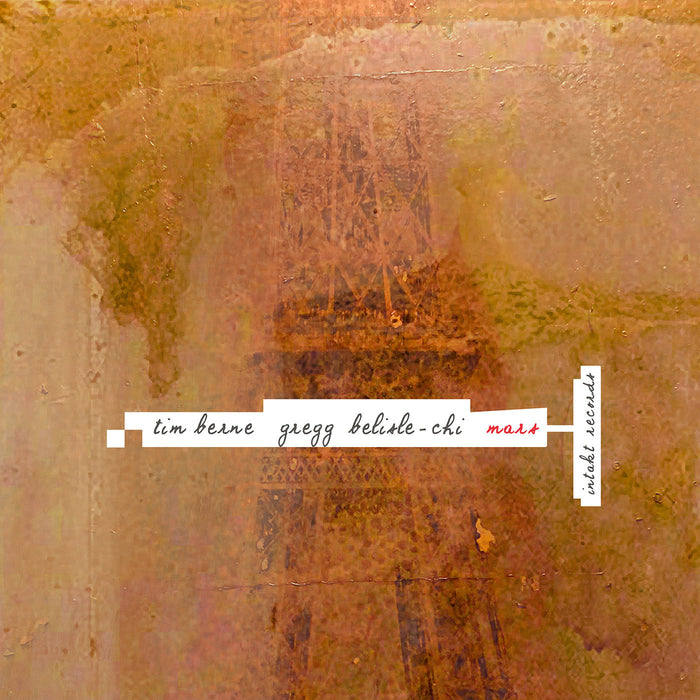 374: TIM BERNE – GREGG BELISLE-CHI. Mars
