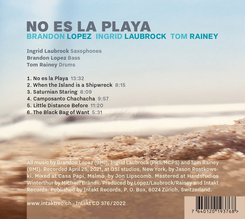 376: BRANDON LOPEZ – INGRID LAUBROCK – TOM RAINEY. No Es La Playa
