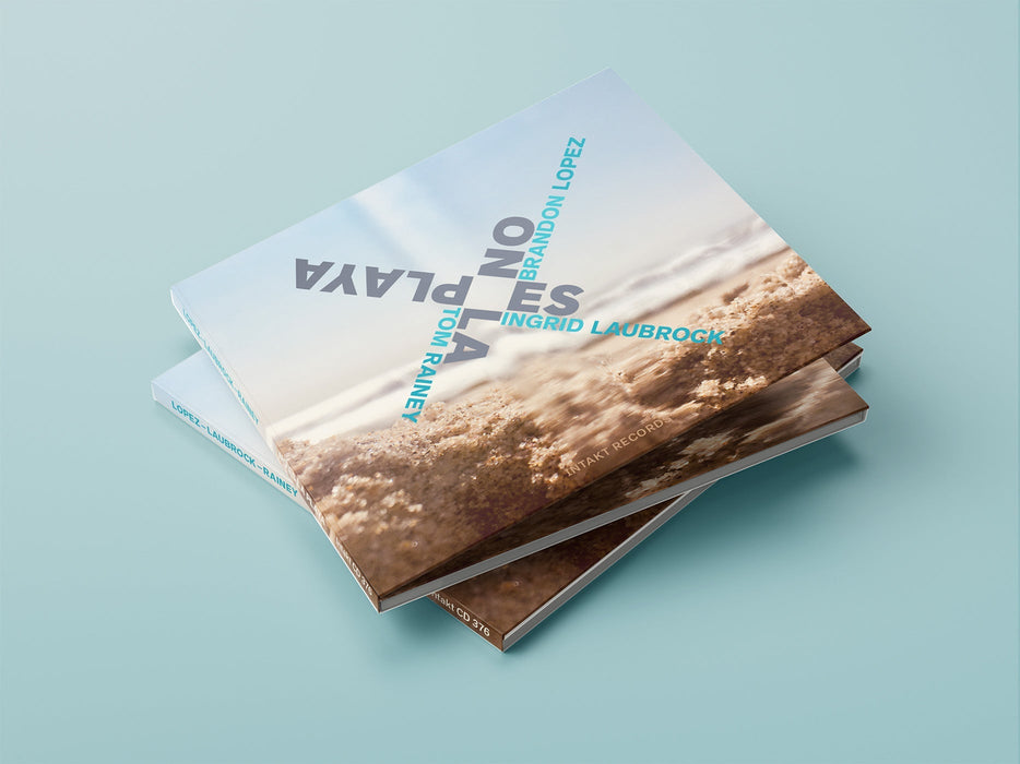 376: BRANDON LOPEZ – INGRID LAUBROCK – TOM RAINEY. No Es La Playa