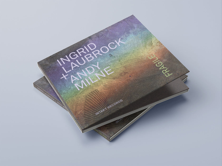 379: INGRID LAUBROCK – ANDY MILNE. Fragile