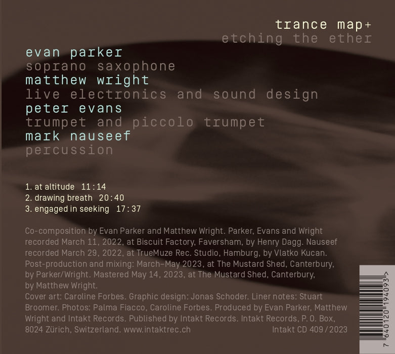 409: EVAN PARKER MATTHEW WRIGHT: Trance Map+ with PETER EVANS and MARK NAUSEEF. Etching The Ether