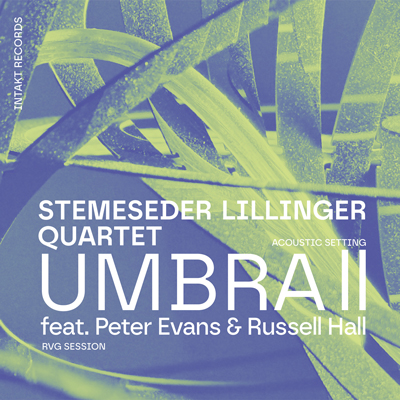 Cover Intakt CD 423. STEMESEDER LILLINGER QUARTET feat. Peter Evans and Russell Hall: UMBRA II
