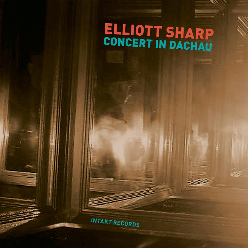 149: ELLIOTT SHARP. Concert in Dachau — INTAKT RECORDS