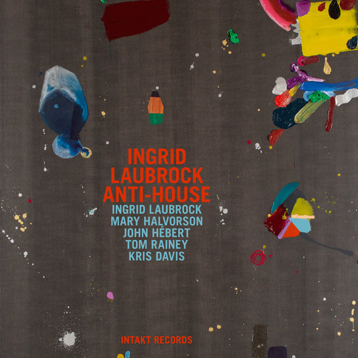 173: INGRID LAUBROCK. Anti-House
