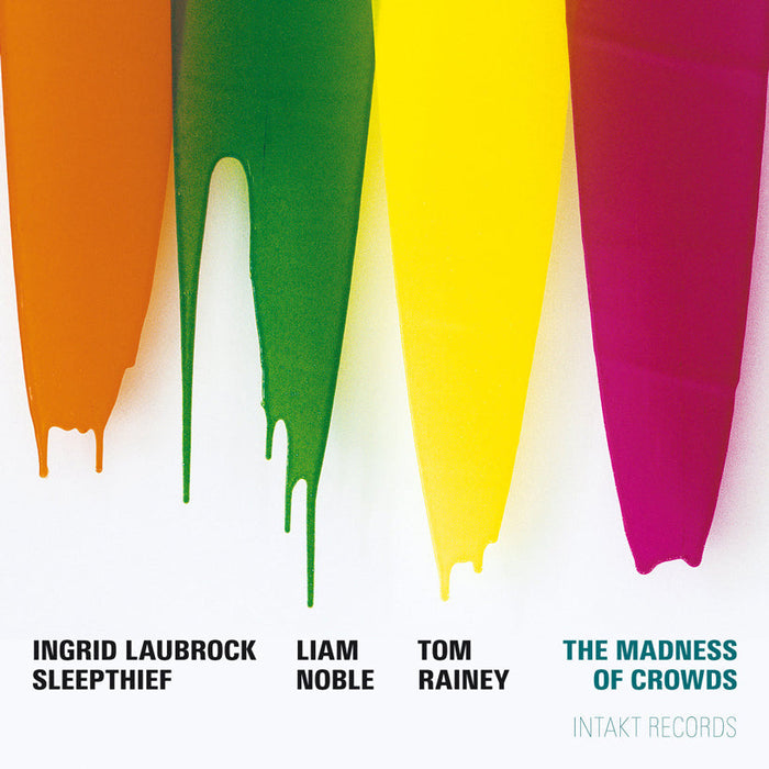 189: INGRID LAUBROCK SLEEPTHIEF. The Madness of Crowds