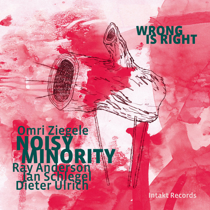 262: OMRI ZIEGELE – NOISY MINORITY. Wrong Is Right