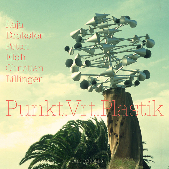 318: KAJA DRAKSLER - PETTER ELDH - CHRISTIAN LILLINGER. Punkt.Vrt.Plastik
