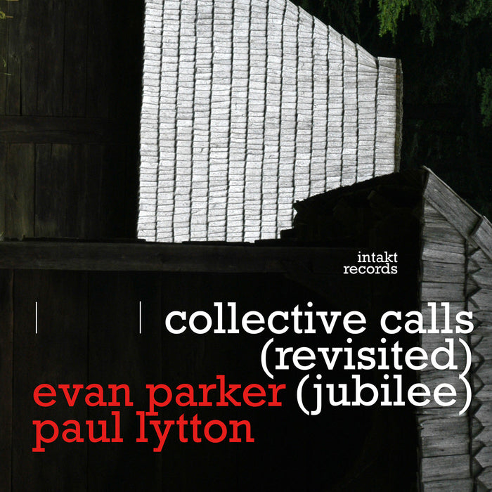 343: EVAN PARKER – PAUL LYTTON. Collective Calls (Revisited) (Jubilee)