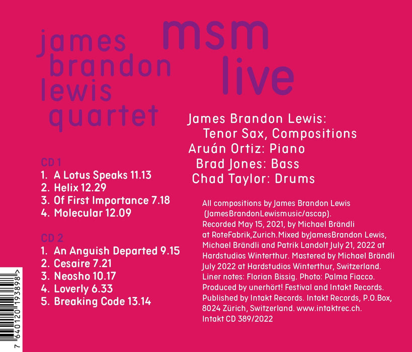 389: JAMES BRANDON LEWIS QUARTET. 
MSM Molecular Systematic Music - Live