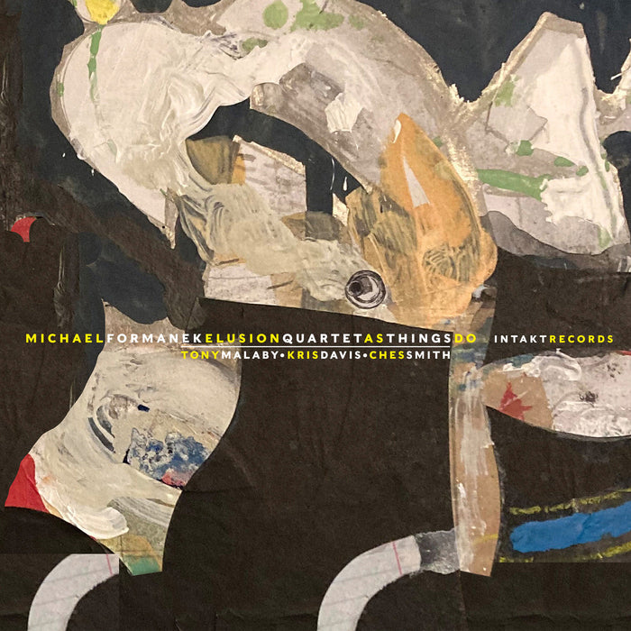 399: MICHAEL FORMANEK ELUSION QUARTET. As Things Do