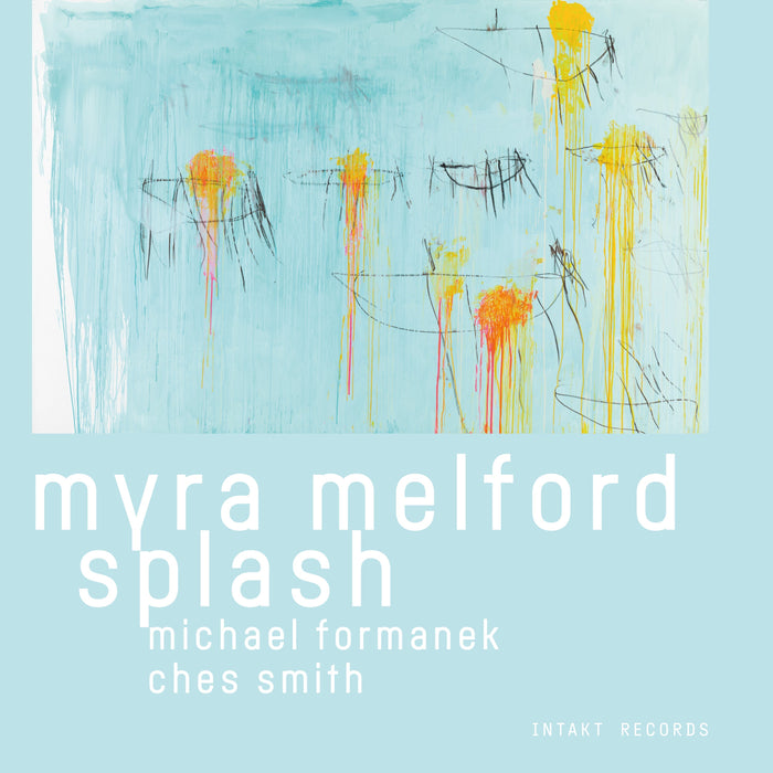 Intakt CD 436/2025. Myra Melford Splash with Michael Formanek and Ches Smith, Myra Melford Splash 