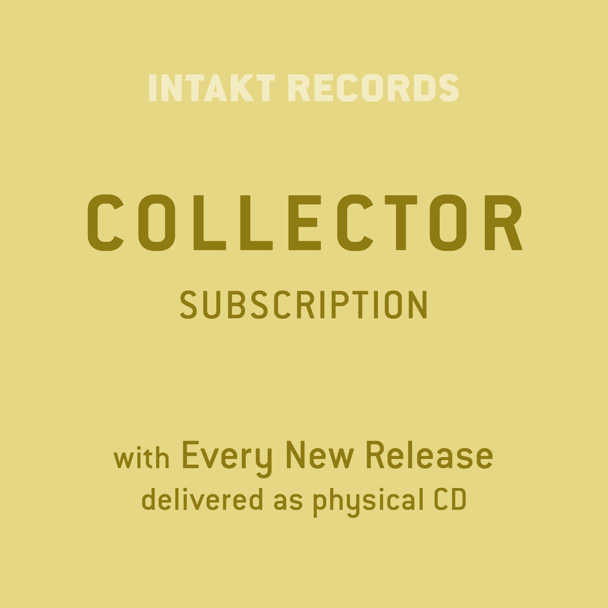 Collector Subscription - with Physical CD Delivery — INTAKT RECORDS