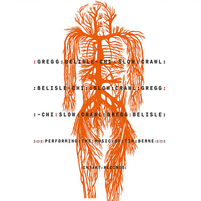 443: GREGG BELISLE-CHI. Slow Crawl: Performing The Music Of Tim Berne