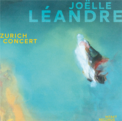 Intakt Records CD 402
Joëlle Léandre Zurich Concert cover art