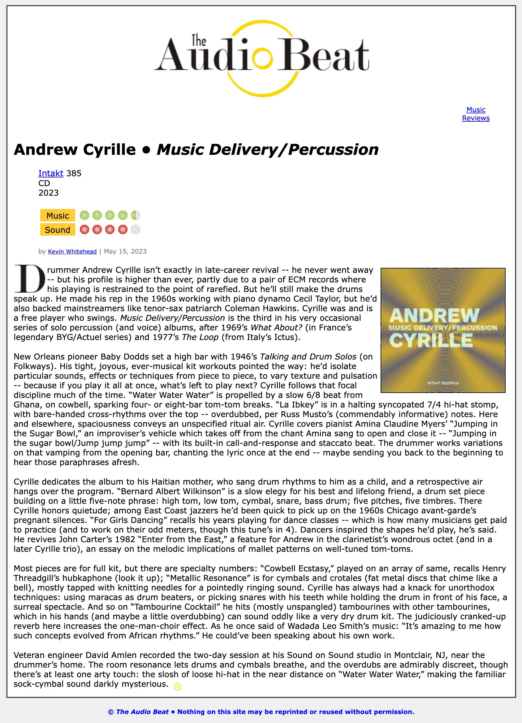 Drummer Andrew Cyrille isn’t exactly in late-career revival -- he never went away -- but his profile is higher than ever, partly due to a pair of ECM records where his playing is restrained to the point of rarefied. But he’ll still make the drums speak up. He made his rep in the 1960s working with piano dynamo Cecil Taylor, but he’d also backed mainstreamers like tenor-sax patriarch Coleman Hawkins. Cyrille was and is a free player who swings. Music Delivery/Percussion is the third in his very occasional series of solo percussion (and voice) albums, after 1969’s What About? (in France’s legendary BYG/Actuel series) and 1977’s The Loop (from Italy’s Ictus).