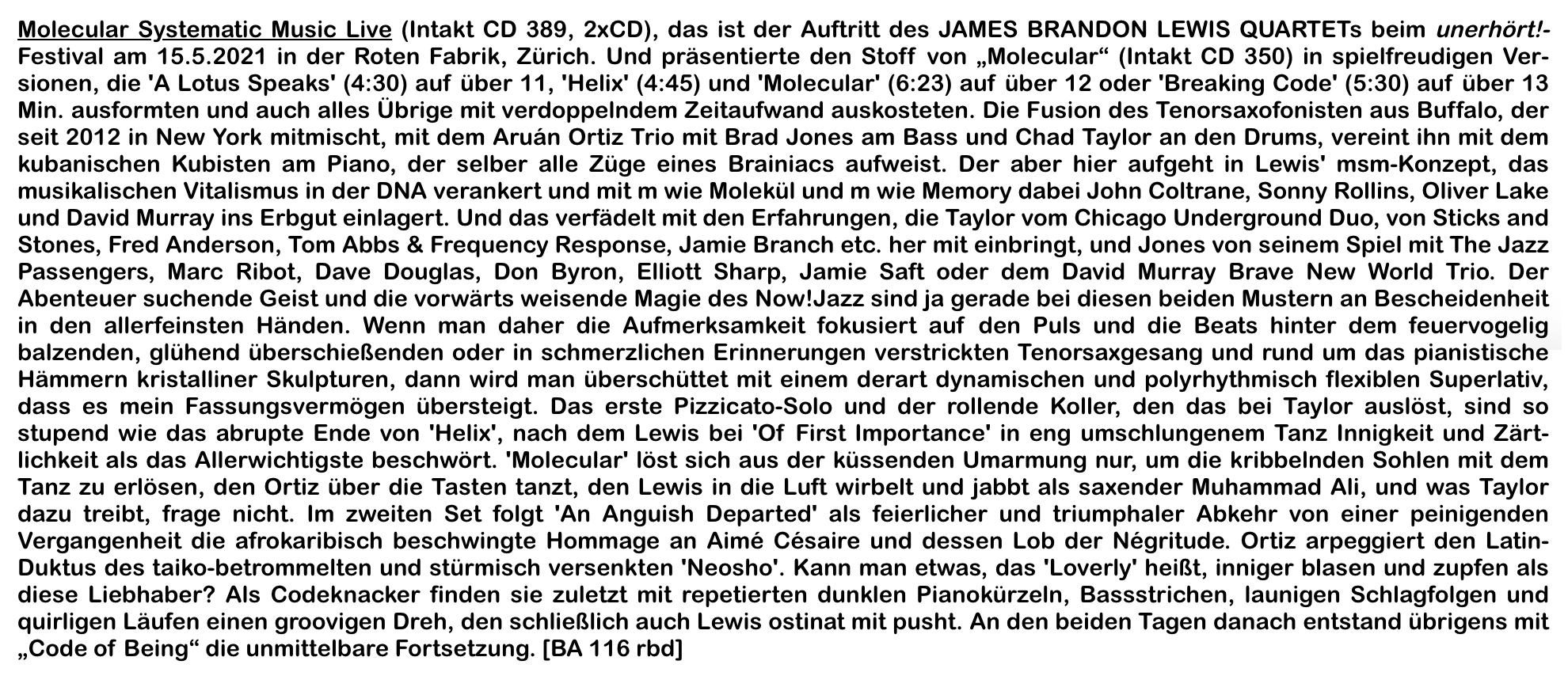 Molecular Systematic Music Live (Intakt CD 389, 2xCD), das ist der Auftritt des JAMES BRANDON LEWIS QUARTETs beim unerhört!-Festival am 15.5.2021 in der Roten Fabrik, Zürich.