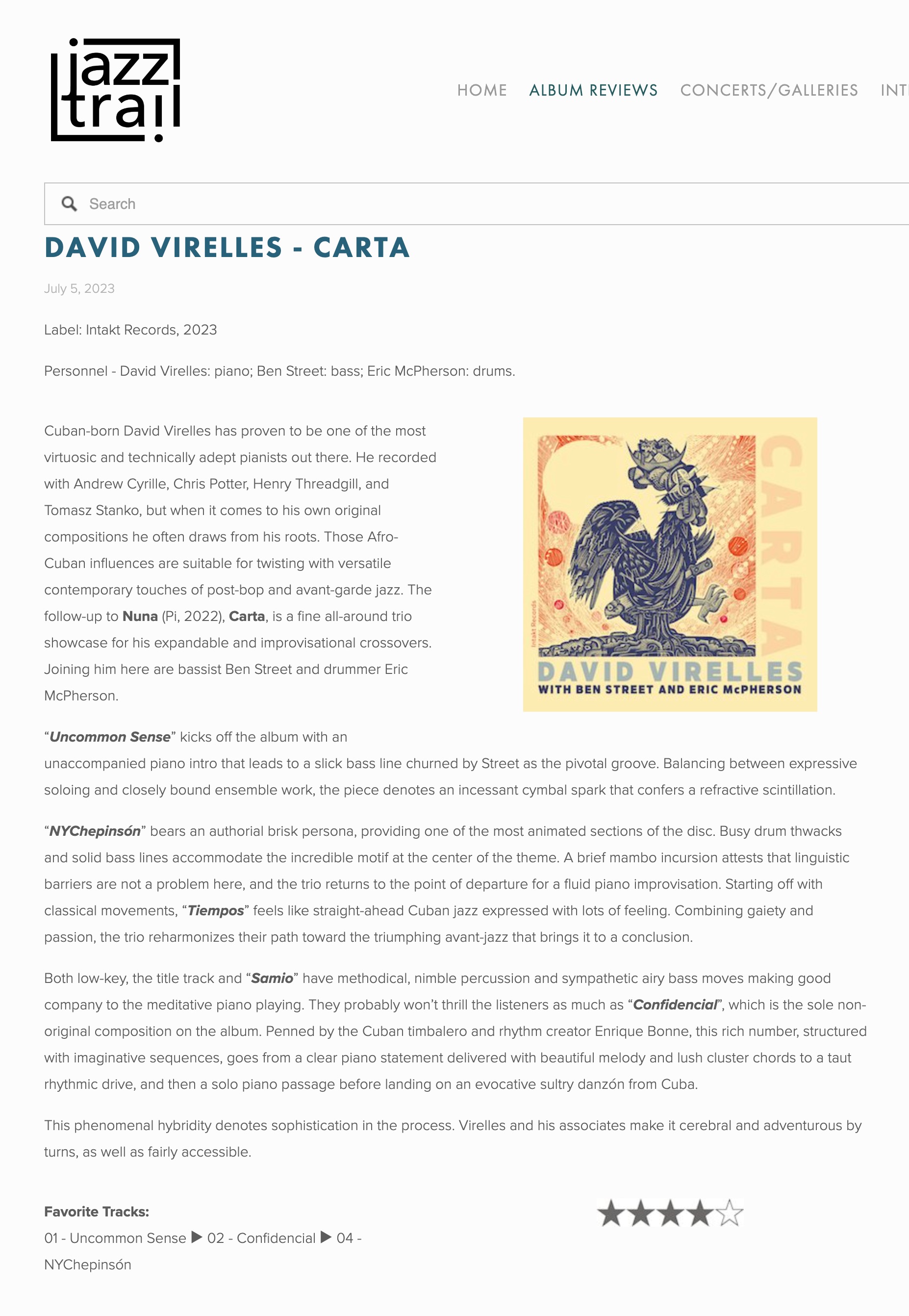 Cuban-born David Virelles has proven to be one of the most virtuosic and technically adept pianists out there. He recorded with Andrew Cyrille, Chris Potter, Henry Threadgill, and Tomasz Stanko, but when it comes to his own original compositions he often draws from his roots. Those Afro-Cuban influences are suitable for twisting with versatile contemporary touches of post-bop and avant-garde jazz. The follow-up to Nuna (Pi, 2022), Carta, is a fine all-around trio showcase for his expandable and improvisational crossovers. Joining him here are bassist Ben Street and drummer Eric McPherson.
